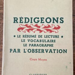 LIVRE SCOLAIRE ANCIEN RÉDIGEONS PAR L’OBSERVATION