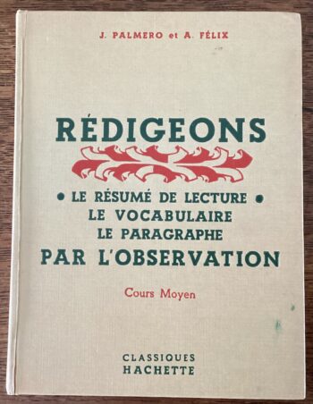 LIVRE SCOLAIRE ANCIEN RÉDIGEONS PAR L’OBSERVATION