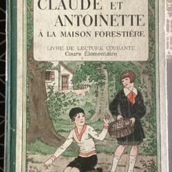 LIVRE SCOLAIRE CLAUDE ET ANTOINETTE A LA MAISON FORESTIÈRE